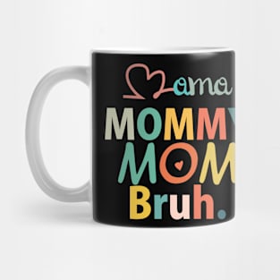 Funny Mama Mommy Mom Bruh Mug